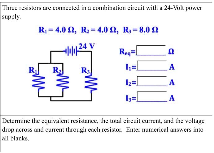 three resistors are connected in a combination circuit with a 24 volt power supply ru40 rz 40 9 rs 80 q 24 v 0 rz ryt h a iz i3 a determine the equivalent resistance the total circuit curren 67983