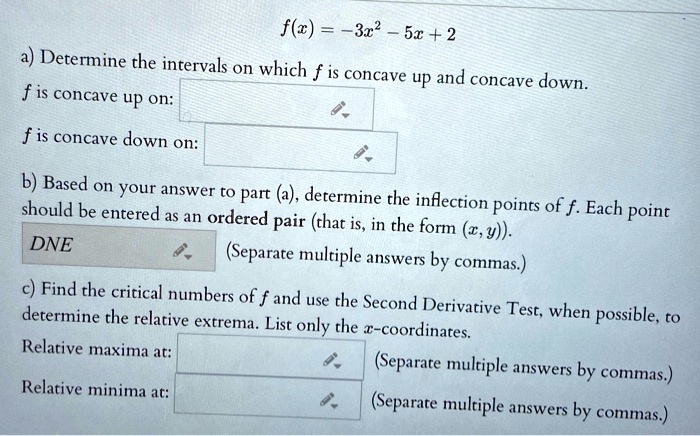 SOLVED: F(z) = -3r2 5c + 2 Derermine The Intervals On Which F Is ...