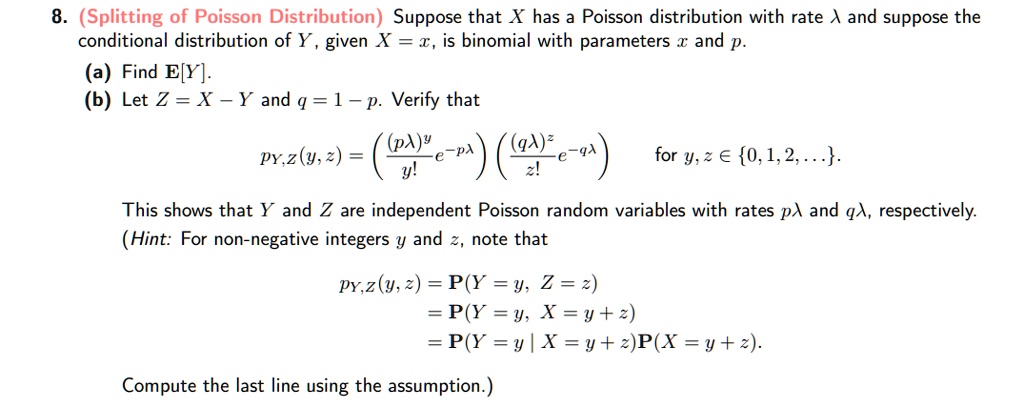 Solved 8 Splitting Of Poisson Distribution Suppose That X Has A Poisson Distribution With