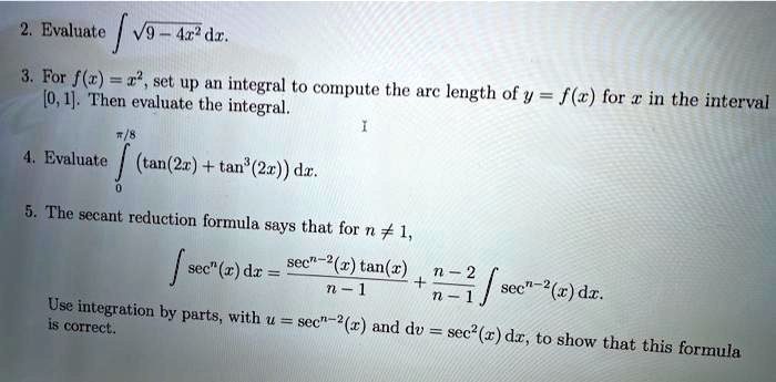 Solved 2 Evaluate V9 43 Dr For F C Set Up An Integral T0 Compute The 0 1j Then Evaluate The Arc Length Of Y F R For A In The Interval Integral Evaluate Tan 2x