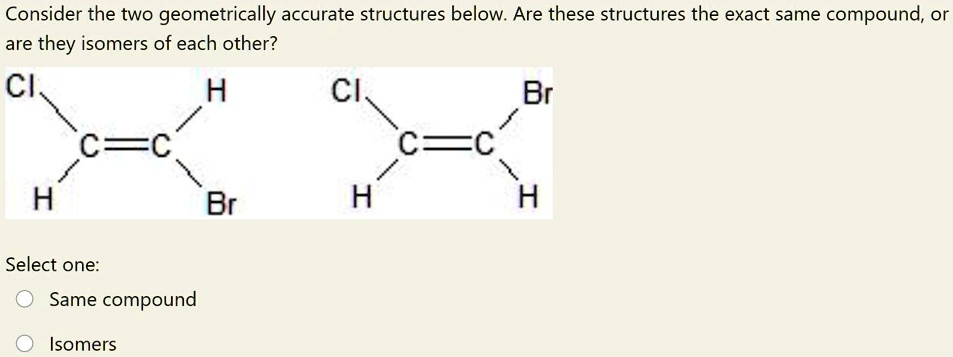 Consider the two geometrically accurate structures below are...