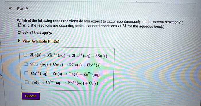 Solved Which Of The Following Redox Reactions Do You Expect To Occur Spontaneously In The