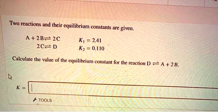 SOLVED: Two reactions and their equilibrium constants are given: A + 2B ...