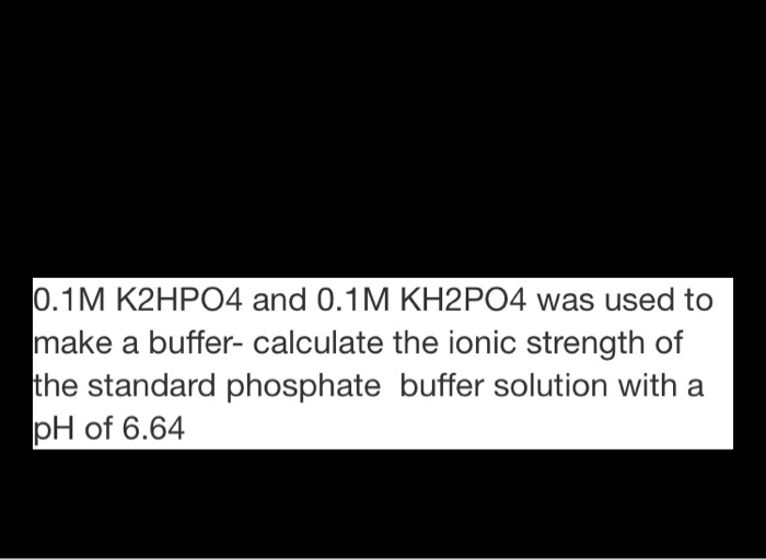 SOLVED Jo.1M K2HPO4 and O.1M KHZPO4 was used to Imake a buffer