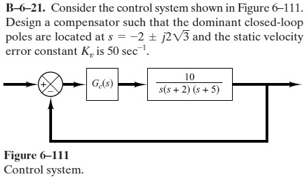 B-6-21. Consider the control system shown in Figure...