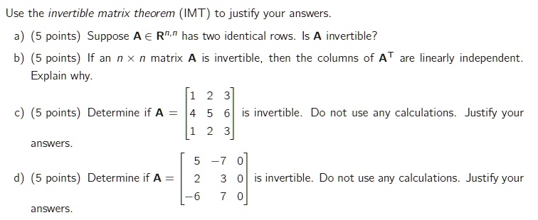 SOLVED: Use The Invertible Matrix Theorem (IMT) Justify Your Answers 5 ...