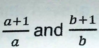 SOLVED: A+1 B+1 And A B