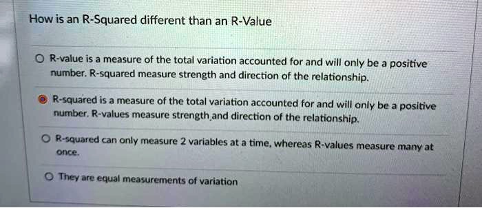 How is an R-Squared different than an R-Value? R-value is a measure of ...
