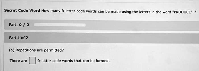 SOLVED: Secret Code Word How many 6-letter code words can be made using ...
