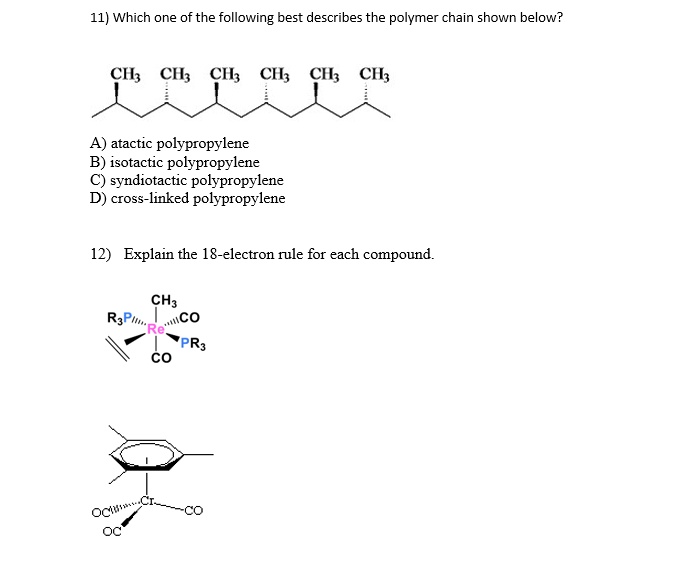 SOLVED: 11) Which One Of The Following Best Describes The Polymer Chain ...