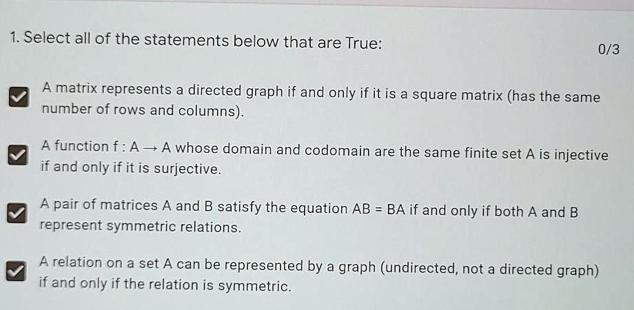 SOLVED: 1. Select all of the statements below that are True: 0/3 A ...