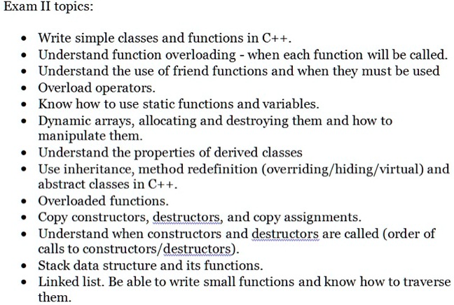 Exam II topics: • Write simple classes and functions in C++ ...