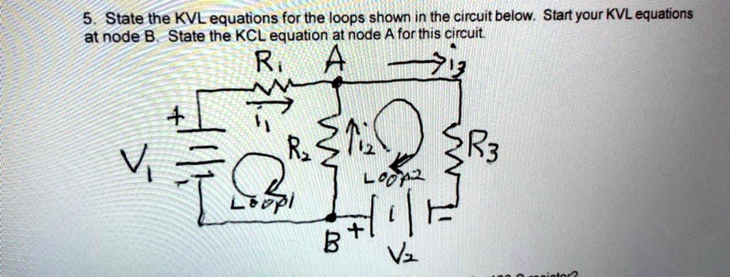 Solved 5 State The Kvl Equations For The Loops Shown In The Circuit Below Start Your Kvl