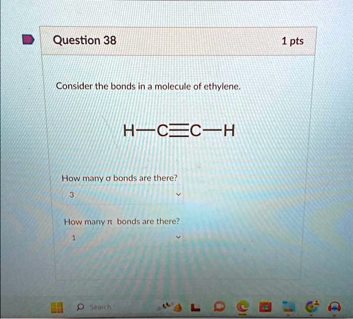 SOLVED Consider the bonds in a molecule of ethylene H2C2H2 How many σ