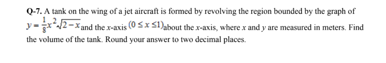 SOLVED: Q-7. A tank on the wing of a jet aircraft is formed by ...