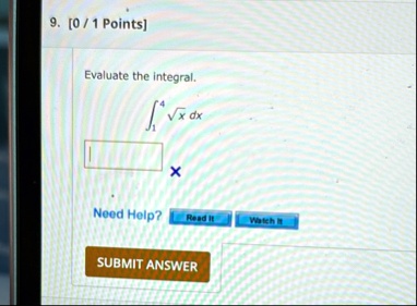 9 0 1 points evaluate the integral int14 sqrtx dx need help read it watch it submit answer 94156
