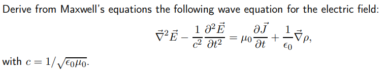 SOLVED: Derive From Maxwell's Equations The Following Wave Equation For ...