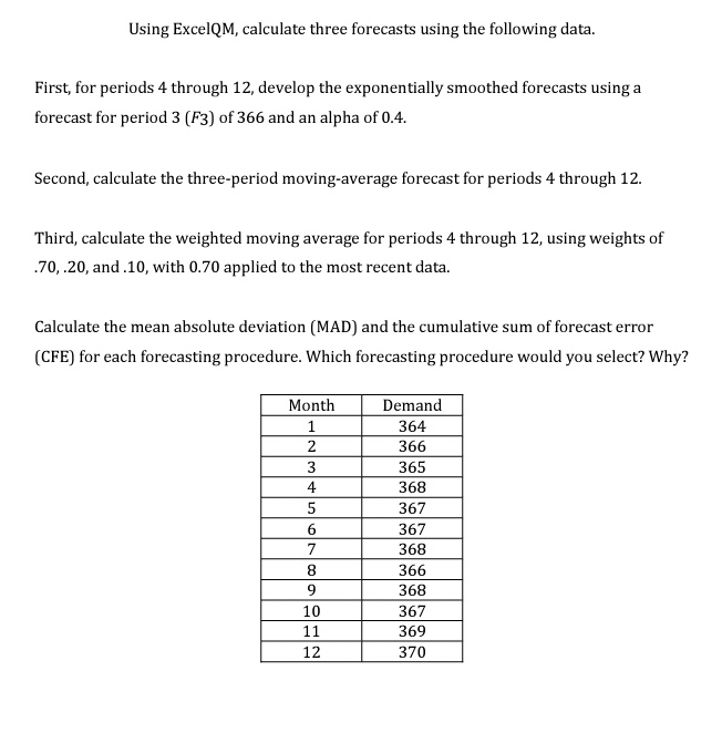 SOLVED Using ExcelQM, calculate three forecasts using the following