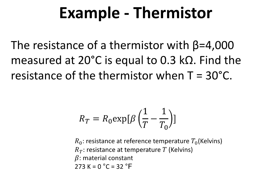 Example 3: Thermistor The resistance of a thermistor with B-4,000 ...