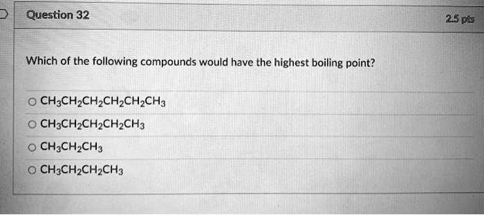 SOLVED: Question 32 25 pts Which of the following compounds would have ...