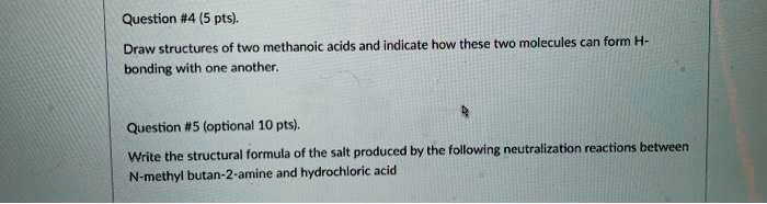 Solved Question 4 5 Pts Draw Structures Of Two Mcthanoic Acids And