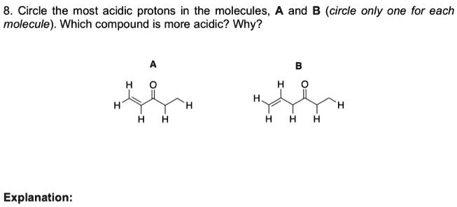 Solved Circle The Most Acidic Protons In The Molecules A And B Circle Only One For Each 5177