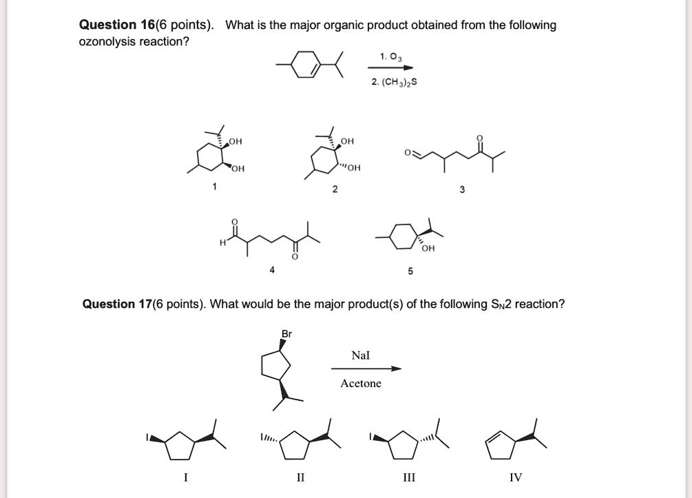 SOLVED:Question 16(6 points). What is the major organic product ...