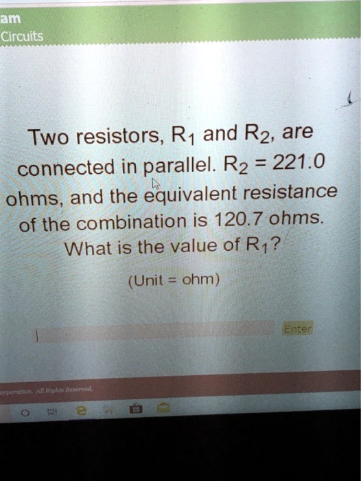 SOLVED a Circuits Two resistors, R1 and R2, are connected in parallel