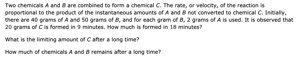two chemicals a and b are combined to form a chemical c the rate or ...