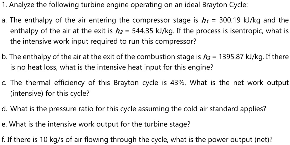 1. Analyze the following turbine engine operating on an ideal Brayton ...