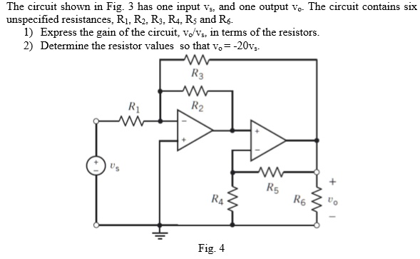 The circuit shown in Fig. 3 has one input vs, and one output vo. The ...
