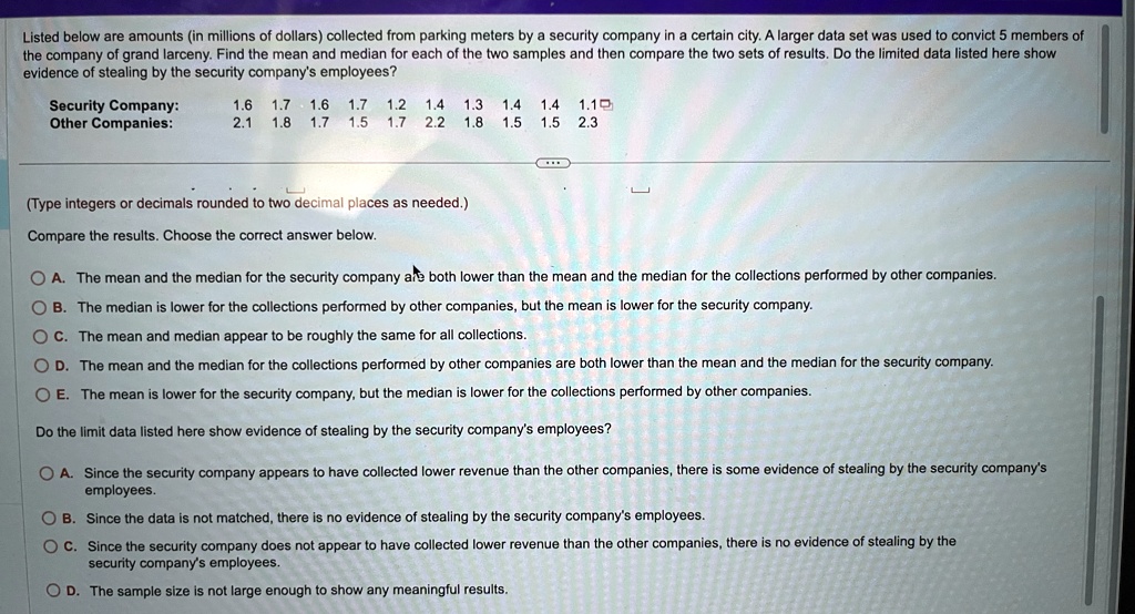 listed below are amounts in millions of dollars collected from parking meters by a security company in a certain city a larger data set was used to convict 5 members of the company of grand  67134