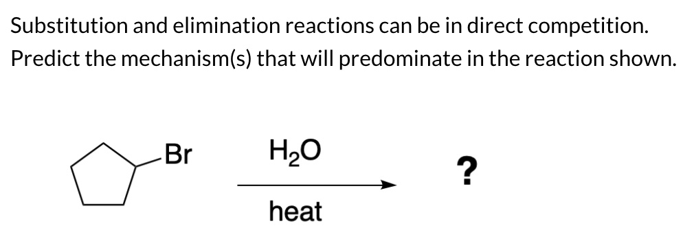 Substitution and elimination reactions can be in direct...