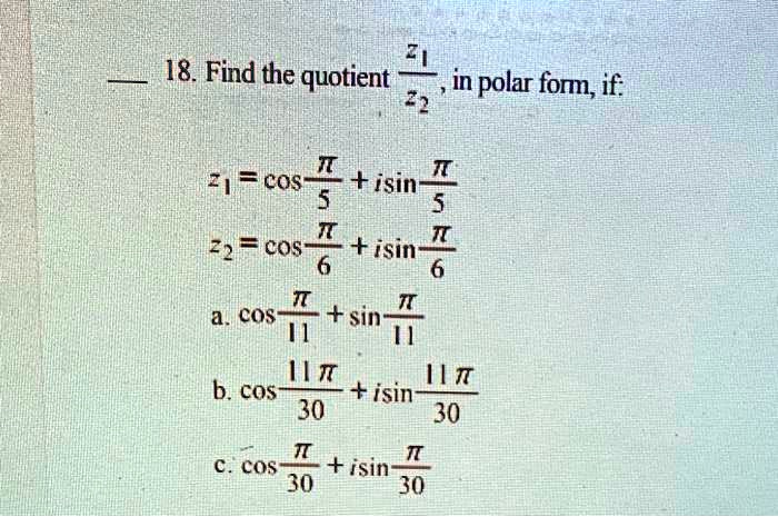 Solved: 18. Find The Quotient % In Polar Fon,if: 32 F17cos 3 +isin # 22 