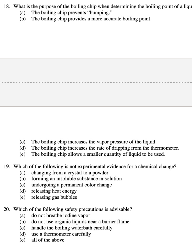 SOLVED 18. What is the purpose of the boiling chip when determining the boiling point of a liqu