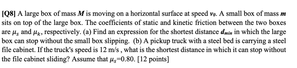 solved-q8-a-large-box-of-mass-m-is-moving-on-a-horizontal-surface-at