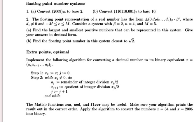 Solved Floating Point Number Systems 1a Convert 2009o To Base 2 B 110110 001 10 The Representation Of A Real Has Form 0 Dd D Where D0