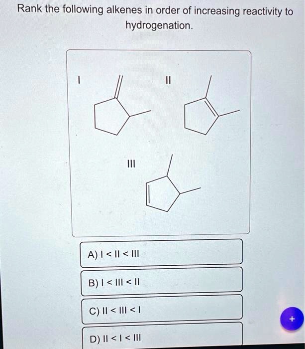 rank the following alkenes in order of increasing reactivity to ...