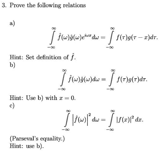 Solved Prove The Following Relations F Ug W Eir Du F R G R Dr Hint Set Definition Of F B F J Glo Dw F S G Dr Hint Use B With X 0 F Voy Du