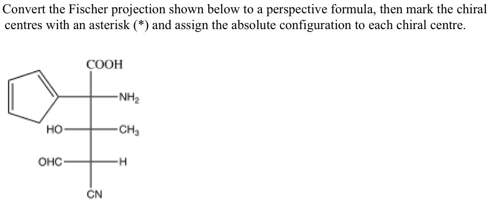 SOLVED: Convert the Fischer projection shown below to a perspective