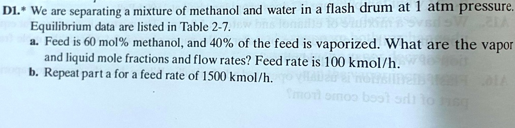 VIDEO solution: D1. We are separating a mixture of methanol and water ...