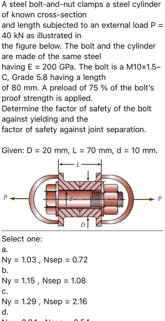 SOLVED: A steel bolt and nut clamp a steel cylinder of known cross ...