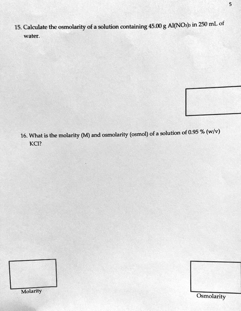 SOLVED 15. Calculate the osmolarity of a solution containing 45.00 g