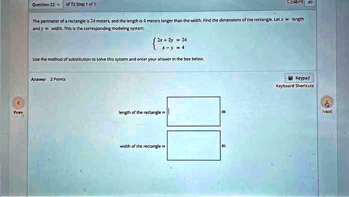 find a formula for the described function.a rectangle... Question 22 of 72 Step 1 of 1 The perimeter of a rectangle is 24 meters ...