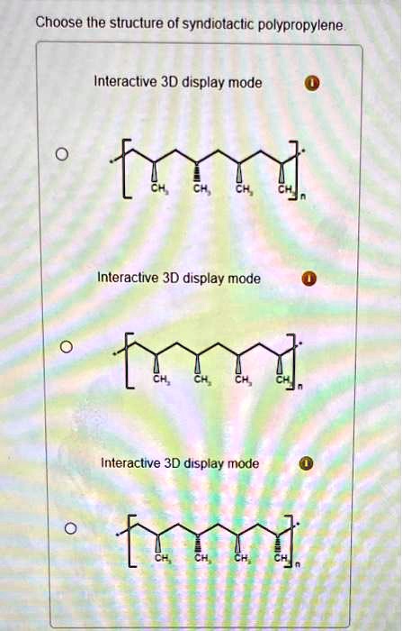 Choose the structure of syndiotactic polypropylene Interactive 3D ...