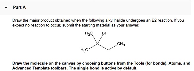 SOLVED: Part A Draw the major product obtained when the following alkyl ...