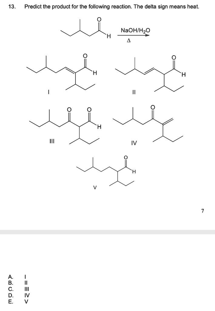 Solved 13 Predict The Product For The Following Reaction The Delta Sign Means Heat Naohihzq Iv 11 3448