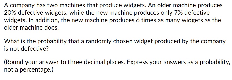 SOLVED: A Company Has Two Machines That Produce Widgets. An Older ...