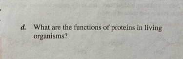 list three functions of proteins in living organisms