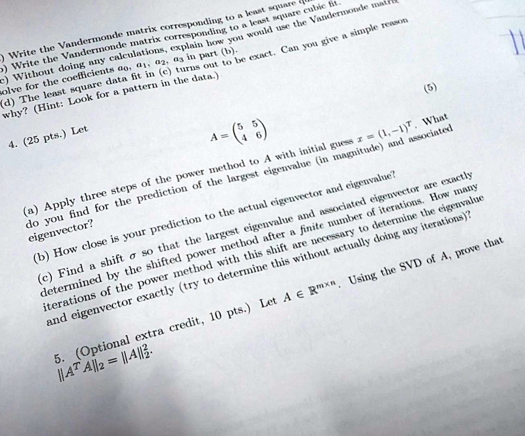 do asap 5 4 25 pts let eigenvector b how close is your prediction to the actual eigenvector and eigenvalue determined by the shifted power method after a finite number of iterations how many 28995